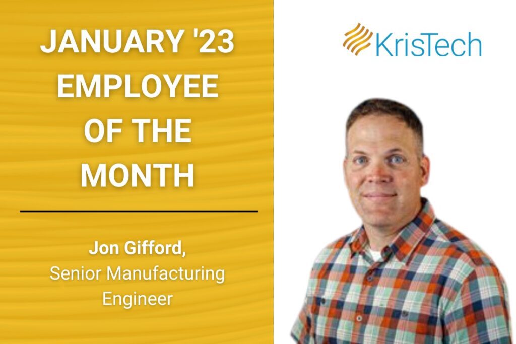 Kris-Tech's Employee of the Month for January 2023 is Jon Gifford!